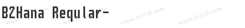 B2Hana Reqular字体转换
